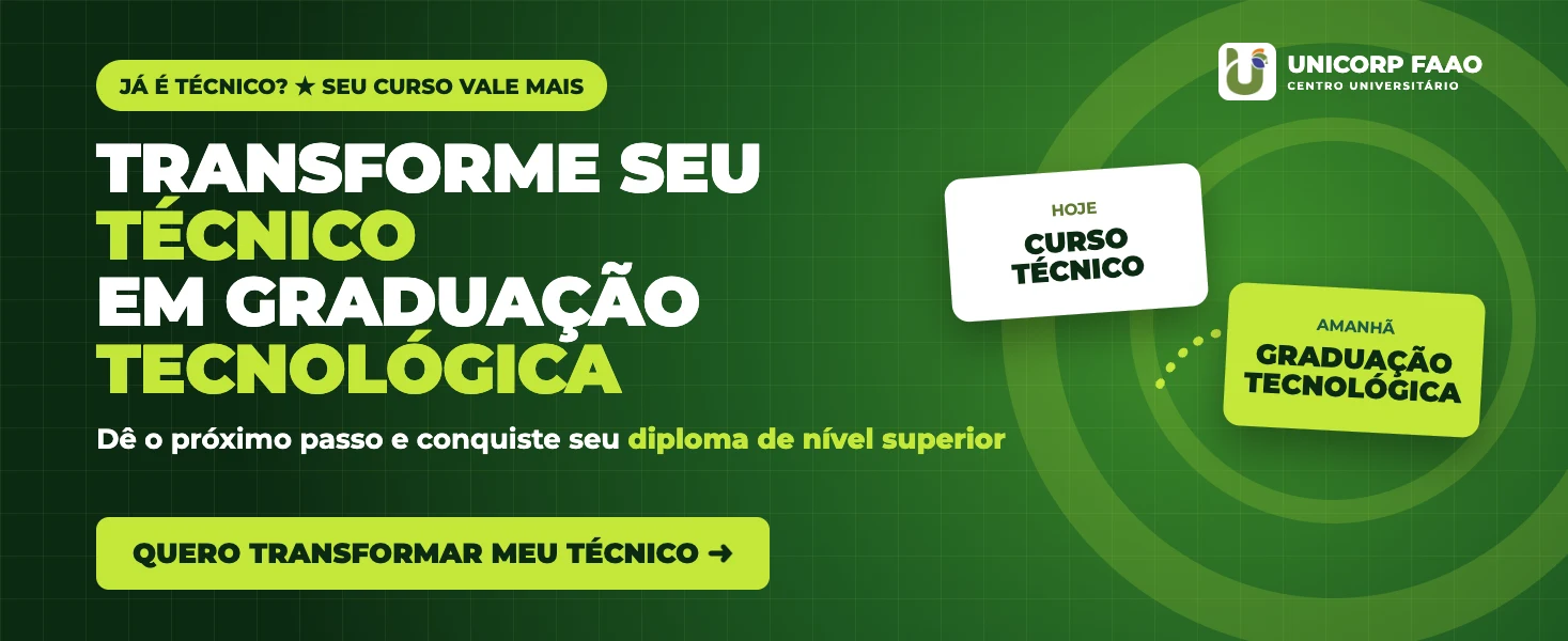 Transforme seu técnico em Graduação Tecnológica na UNICORP FAAO